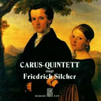 Zahraniční hudba CD Friedrich Silcher: Carus-Quintett Singt Friedrich Silcher 1996