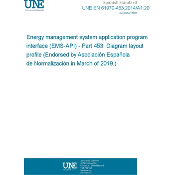 UNE EN 61970-453:2014/A1:2019 Energy management system application program interface (EMS-API) - Part 453: Diagram layout profile (Endorsed by Asociación Española de Normalización in March of 2019.) Anglicky Tisk