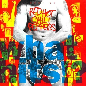 Zahraniční hudba What Hits!? - Red Hot Chili Peppers [CD]