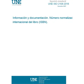 UNE ISO 2108:2018 Information and documentation -- International Standard Book Number (ISBN) Španělsky Tisk