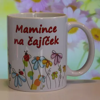 Hrnek keramický s potiskem Mamince na čajíček
