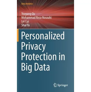 Technika Personalized Privacy Protection in Big Data - Qu, Youyang