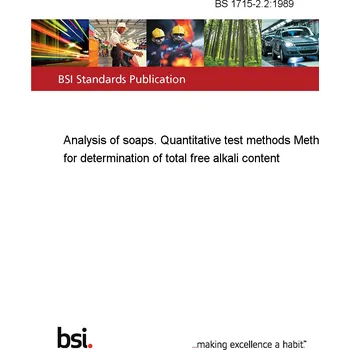 BS 1715-2.2:1989 Analysis of soaps. Quantitative test methods Method for determination of total free alkali content Anglicky Tisk