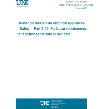 Cizojazyčná kniha UNE EN 60335-2-23:2004 Household and similar electrical appliances - Safety -- Part 2-23: Particular requirements for appliances for skin or hair care Španělsky Tisk