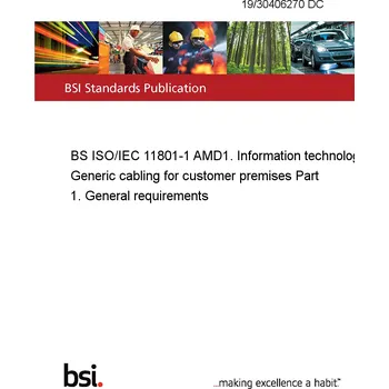19/30406270 DC BS ISO/IEC 11801-1 AMD1. Information technology. Generic cabling for customer premises Part 1. General requirements Anglicky Tisk