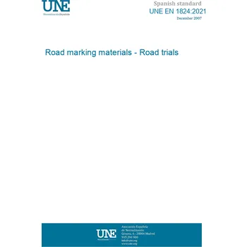 UNE EN 1824:2021 Road marking materials - Road trials Španělsky PDF