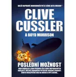 Poslední možnost - Clive Cussler, Boyd…