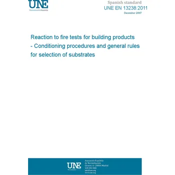 Cizojazyčná kniha UNE EN 13238:2011 Reaction to fire tests for building products - Conditioning procedures and general rules for selection of substrates Španělsky Tisk