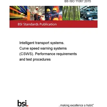 BS ISO 11067:2015 Intelligent transport systems. Curve speed warning systems (CSWS). Performance requirements and test procedures Anglicky Tisk