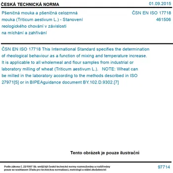 Mouka ČSN EN ISO 17718 - Pšeničná mouka a pšeničná celozrnná mouka (Triticum aestivum L.) - Stanovení reologického chování v závislosti na míchání a zahřívání - Tisk