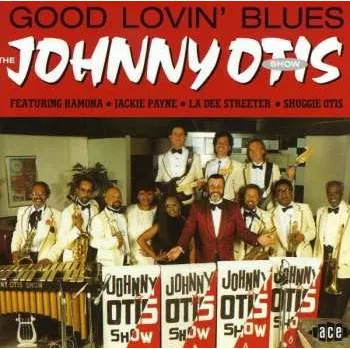 Zahraniční hudba CD The Johnny Otis Show: Good Lovin' Blues 2002