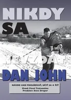 Nikdy sa nevzdať - Dan John [SK] (2020, brožovaná)