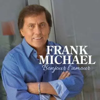 Zahraniční hudba CD Frank Michael: Bonjour L' Amour 2014