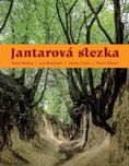 Jantarová stezka - Pavel Bolina a kol.…