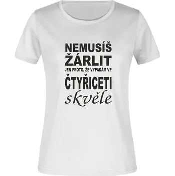 Dámské tričko TUKAN AGENCY Dámské tričko Nemusíš žárlit 40 let Barva: Bílá, Velikost: M