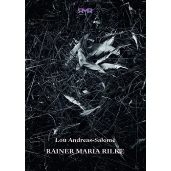 Rainer Maria Rilke - Lou Andreas-Salomé