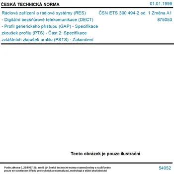 ČSN ETS 300 494-2 ed. 1 Změna A1 - Rádiová zařízení a rádiové systémy (RES) - Digitální bezšňůrové telekomunikace (DECT) - Profil generického přístupu (GAP) - Specifikace zkoušek profilu (PTS) - Část 2: Specifikace zvláštních zkoušek profilu (PSTS) - Zako