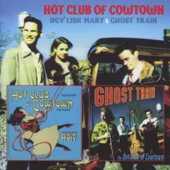 Zahraniční hudba 2CD The Hot Club Of Cowtown: Dev'lish Mary & Ghost Train 2015
