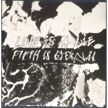 Zahraniční hudba LP Filth Is Eternal: Love Is A Lie, Filth Is Eternal CLR 2022 White W & Gray And Black Splatter Vinyl