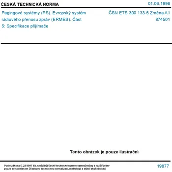 ČSN ETS 300 133-5 Změna A1 - Pagingové systémy (PS). Evropský systém rádiového přenosu zpráv (ERMES). Část 5: Specifikace přijímače - Tisk