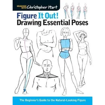 Umění Figure It Out! Drawing Essential Poses - Hart, Christopher a Hart, Christopher