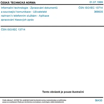 ČSN ISO/IEC 13714 - Informační technologie - Zpracování dokumentů a související komunikace - Uživatelské rozhraní k telefonním službám - Aplikace zpracování hlasových zpráv - Tisk