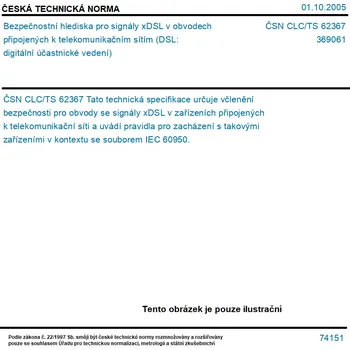 ČSN CLC/TS 62367 - Bezpečnostní hlediska pro signály xDSL v obvodech připojených k telekomunikačním sítím (DSL: digitální účastnické vedení) - Tisk