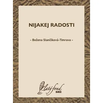 Kniha Nijakej radosti - Božena Slančíková-Timrava (E-Kniha) - 978-80-559-0795-6