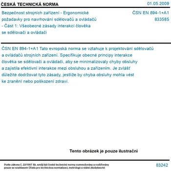 ČSN EN 894-1+A1 - Bezpečnost strojních zařízení - Ergonomické požadavky pro navrhování sdělovačů a ovládačů - Část 1: Všeobecné zásady interakcí člověka se sdělovači a ovládači - Tisk