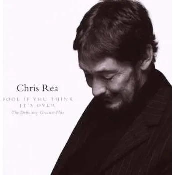 Zahraniční hudba CD Chris Rea: Fool If You Think It's Over (The Definitive Greatest Hits) 2008 Jewel Case