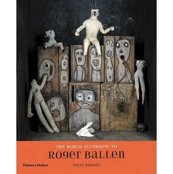 Cizojazyčná kniha World According to Roger Ballen - Ballen, Roger a Rhodes, Colin