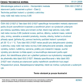 ČSN ISO 21527-2 - Mikrobiologie potravin a krmiv - Horizontální metoda stanovení počtu kvasinek a plísní - Část 2: Technika počítání kolonií u výrobků s aktivitou vody nižší než nebo rovnou 0,95 - Tisk