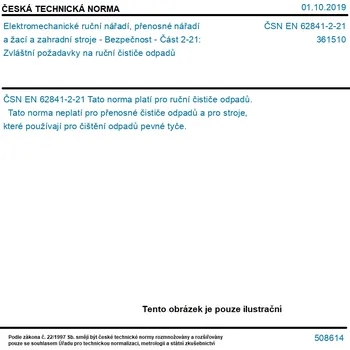 Sada nářadí ČSN EN 62841-2-21 - Elektromechanické ruční nářadí, přenosné nářadí a žací a zahradní stroje - Bezpečnost - Část 2-21: Zvláštní požadavky na ruční čističe odpadů - Tisk