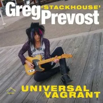 Zahraniční hudba LP Greg Prevost: Universal Vagrant 2016