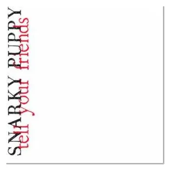 Zahraniční hudba CD Snarky Puppy: Tell Your Friends 2024