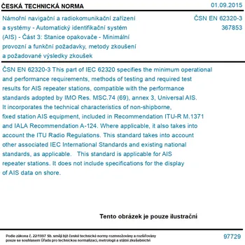 ČSN EN 62320-3 - Námořní navigační a radiokomunikační zařízení a systémy - Automatický identifikační systém (AIS) - Část 3: Stanice opakovače - Minimální provozní a funkční požadavky, metody zkoušení a požadované výsledky zkoušek - Tisk