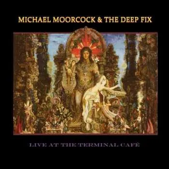 Zahraniční hudba LP Michael Moorcock's Deep Fix: Live At The Terminal Café LTD | CLR 2020 Blue Vinyl Limited Edition