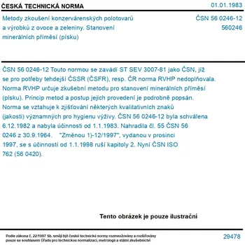ČSN 56 0246-12 - Metody zkoušení konzervárenských polotovarů a výrobků z ovoce a zeleniny. Stanovení minerálních příměsí (písku) - Tisk