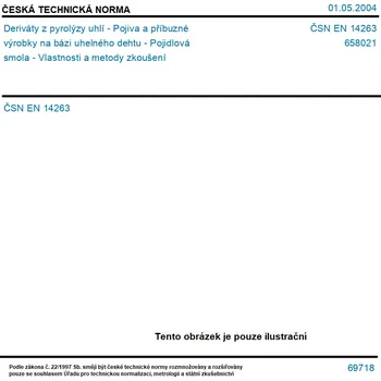 ČSN EN 14263 - Deriváty z pyrolýzy uhlí - Pojiva a příbuzné výrobky na bázi uhelného dehtu - Pojidlová smola - Vlastnosti a metody zkoušení - Tisk