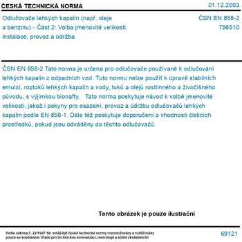 ČSN EN 858-2 - Odlučovače lehkých kapalin (např. oleje a benzinu) - Část 2: Volba jmenovité velikosti, instalace, provoz a údržba - Tisk