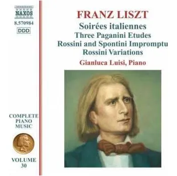 Zahraniční hudba CD Franz Liszt: Soirées Italiennes, Three Paganini Etudes, Rossini And Spontini Impromptu, Rossini Variations 2009