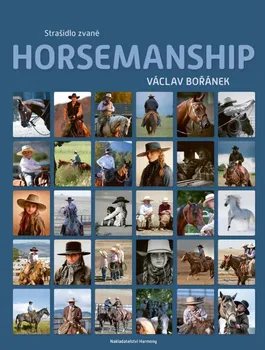 Chovatelství Strašidlo zvané Horsemanship - Václav Bořánek (2020, brožovaná)