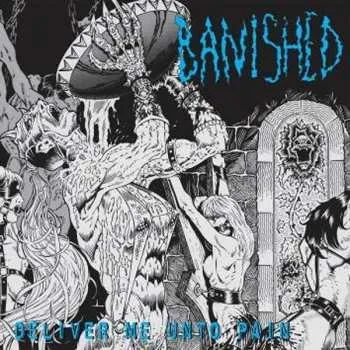 LP Banished: Deliver Me Unto Pain 2018