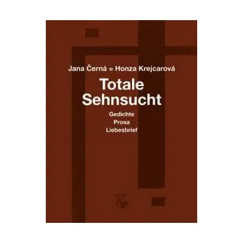 Populárně naučná literatura pro dospělé TOTALE SEHNSUCHT