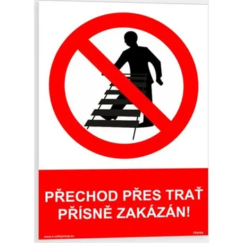 Značení Přechod přes trať přísně zakázán! Plast 148 x 210 mm (A5) tl. 0.5 mm - Kód: 08611
