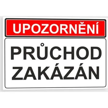 Upozornění - Průchod zakázán Plast 210 x 148 mm (A5) tl. 0.5 mm - Kód: 02044
