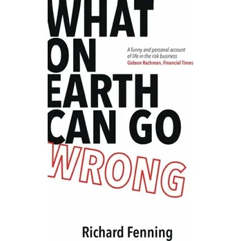 Literární biografie What on Earth Can Go Wrong - Fenning, Richard