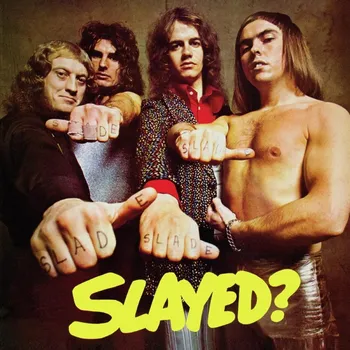 Zahraniční hudba Slayed? - Slade