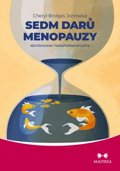Sedm darů menopauzy: Neočekávaná transformační cesta - Cheryl Bridges Johnsová (2022, brožovaná)