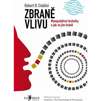 Kniha Zbraně vlivu: Manipulativní techniky a jak se jim bránit - Robert B. Cialdini (2012) [E-kniha]